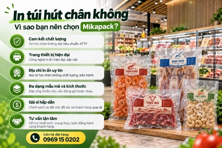 Lý do Quý khách nên chọn in túi hút chân không tại Mikapack.