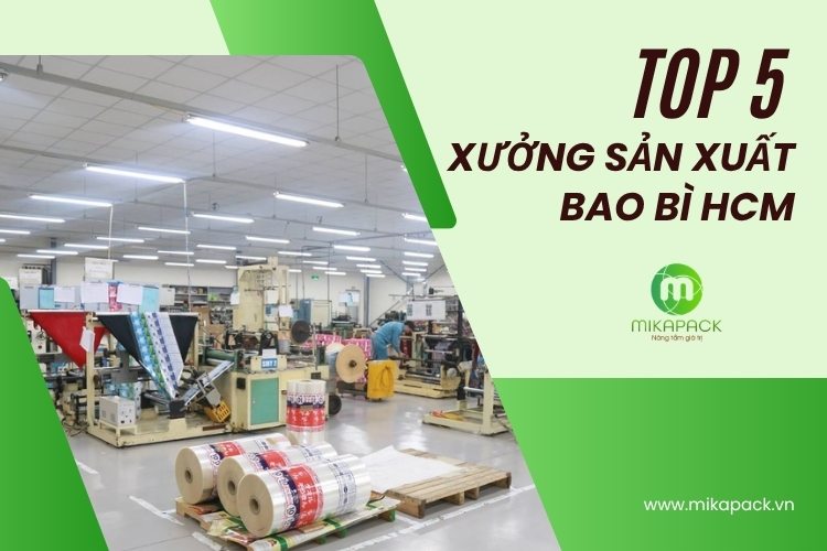 Top 5 xưởng sản xuất bao bì.